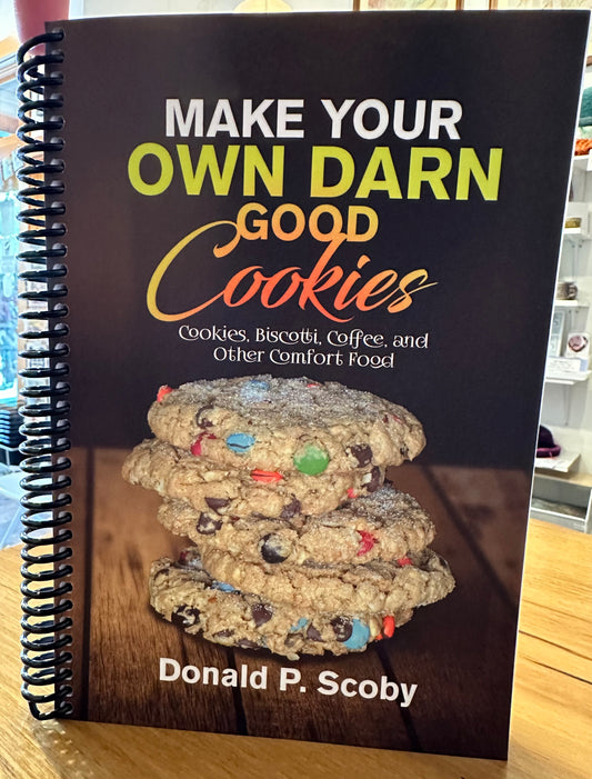 “Make Your Own Darn Good Cookies” Cookbook