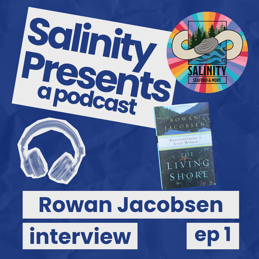 Episode 1 - Salinity Presents: Rowan Jacobsen, Part 1