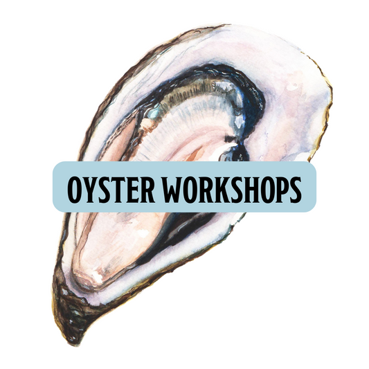 OYSTER TASTING WORKSHOPS (multiple dates, $50 per person)